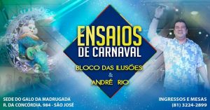 Ensaios do Carnaval André Rio, Bloco das Ilusões e Convidados