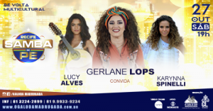  Gerlane Lops recebe Lucy Alves no Recife Samba de PE
